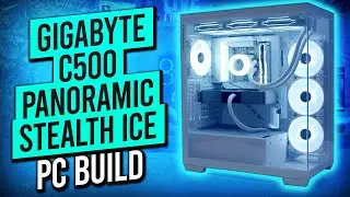 Gigabyte C500 Panoramic Stealth Ice Build
