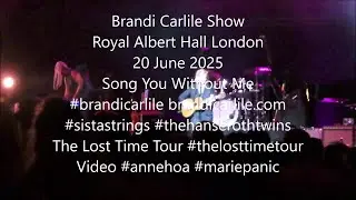 Brandi Carlile Show Royal Albert Hall London 20 June 2025 No.7 Song You Without Me #brandicarlile