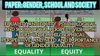 Equity and Equality: For Gender School and Society paper