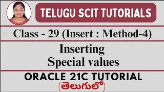 ORACLE || Class-29 : Inserting Special values || Oracle 21C తెలుగులో || Telugu Scit Tutorials