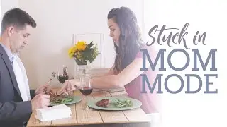 Stuck in Mom Mode