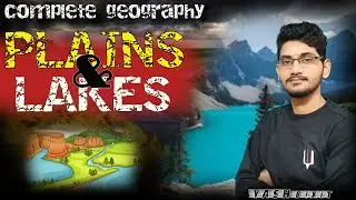Plains & Lakes | Origin and important plains & lakes of the world | CUETPG UPSC | Yash Dixit