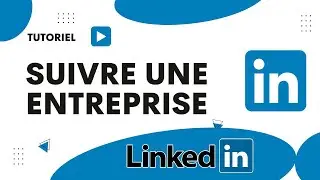 Comment suivre une entreprise sur LinkedIn