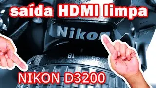 Como fazer sa&iacute;da HDMI limpa na D3200