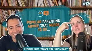 Bad Good Advice: Parenting Edition Part 3 | Freudian Slips Ep. 24