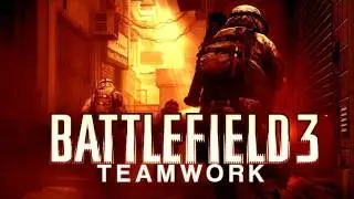 Battlefield 3: Commentary: Teamwork is key