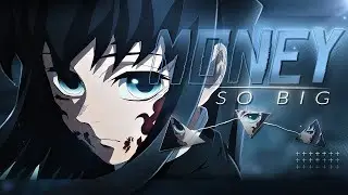 Money so big  🔥 - Muichiro 🤑 Remake @Nikovaxx  [Edit/Amv]