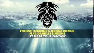 Etienne Ozborne & Jerome Robins Ft. Danielle Simeone - Let Me Be Your Fantasy