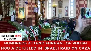BREAKING NEWS: Hundreds attend funeral of Polish NGO aide killed in Israeli raid on Gaza