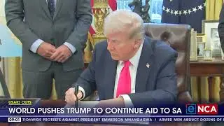 USAID Cuts | World pushes Trump to continue aid to SA
