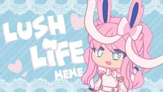 ★ Lush Life Meme || Gacha Meme || Filler || FlipAClip || [Ft. Sylveon]