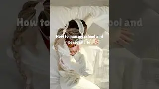 How To Balance School & Life All Together🎒🧠 #aesthetic #backtoschool2025 #thatgirl #viral