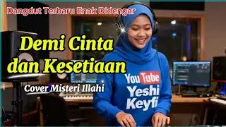 🎶DEMI CINTA DAN KESETIAAN - MISTERI ILLAHI 🎶 || Dangdut Cover 2026