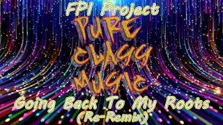FPI Project - Going Back To My Roots  (Re-Remix)