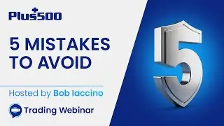 5 Mistakes to Avoid When Trading Futures | Plus500 Futures Webinar