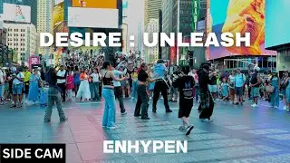 [KPOP IN PUBLIC TIMES SQUARE | SIDE CAM] ENHYPEN (엔하이픈) - 'Bad Desire' DANCE COVER