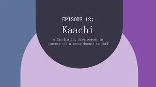 Episode 12: Kaachi