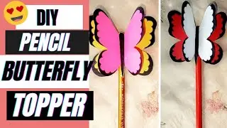 Beautiful 3D Butterfly🦋 Pencil Topper making with Colorful paper at home| easy method #artandcraft