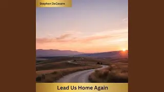 Lead Us Home Again