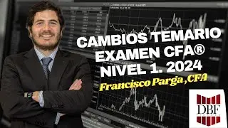 DBF Finance: CFA Level 1: Cambios temario examen 2024