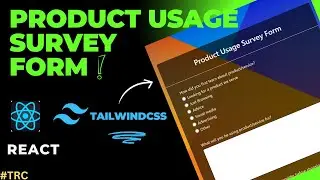 How to make Product Usage Survey Form using HTML, React & TailwindCSS | Survey Form  