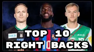 Top 10 Right Backs 2024 | HandTalk #009