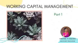 Factors Affecting working capital Management: Part 1