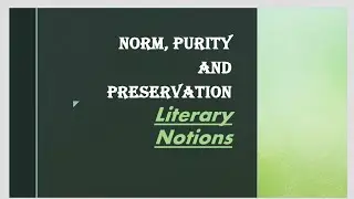 Literary Notions (Norm, Purity and Preservation of Language)