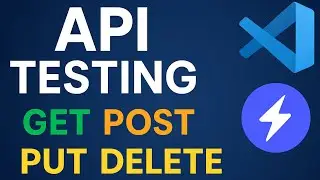 API Testing in VS Code using Thunder Client | GET, POST, PUT, DELETE Explained