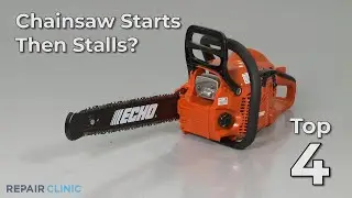 Top Reasons Chainsaw Starts, Then Stalls &mdash; Chainsaw Troubleshooting