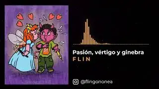 Pasión, vértigo y ginebra | F L I N