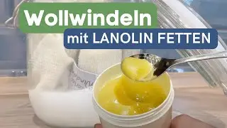 Wollwindeln mit Lanolin fetten in 90 Sekunden