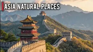 Asia's Mesmerizing Wonders: Sacred Cities and Ancient Landscapes