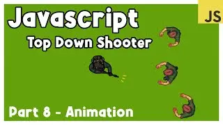 How to Make a Top Down Shooter with JavaScript (Part 8) - Animation