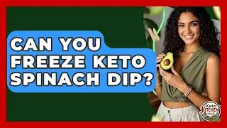 Can You Freeze Keto Spinach Dip? - Keto Kitchen HQ