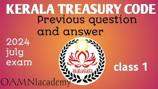 Kerala Treasury Code 2024 July Lower exam ,Departmental exam classes #OAMNI academy,previous Q and A