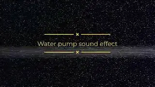 Water Pump Sound Effect - No copyright
