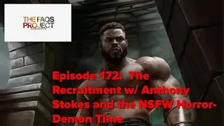 Episode 172: The Recruitment w/ Anthony Stokes and the NSFW Horror- Demon Time