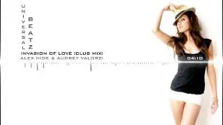 Alex Hide & Audrey Valorzi    Invasion Of Love Club Mix