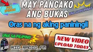 MAY PANGAKO ANG BUKAS I Oras na ng aking paniningil Full Series | RIO_RADIO_FM | MAY 9 2025