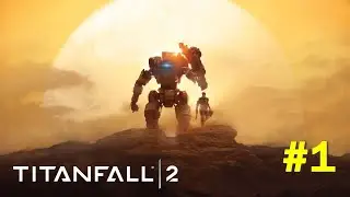 TITANFALL 2 ПРОХОЖДЕНИЕ #1 STREAM PS4 GAMES