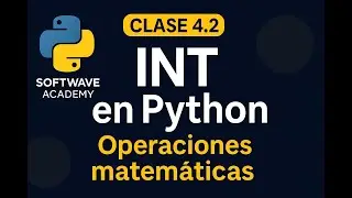 Python desde cero – Clase 4.2 | INT en Python: operaciones matemáticas y ejemplos