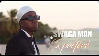 Swaga Man - Ex Préféré ( Nouveauté clip gasy 2024 )