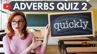 Adverbs Quiz - Choose the correct adverb and fill it