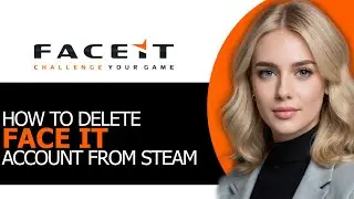 How to Easily Delete FACEIT Account from Steam in 2025 (BEST WAY!)