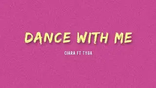 Ciara  ft  Tyga - Dance With Me (Lyrics)