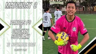 Pandas FC vs Chicken Souvlaki - Matchweek 8