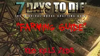 7 Days to Die - Alpha 10.4 - Farming Guide