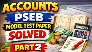 PSEB Class 12 Accounts Model Test Paper 2026 | Full Solution | Part 2