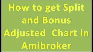 How to get Split and Bonus Adjusted  Chart in Amibroker